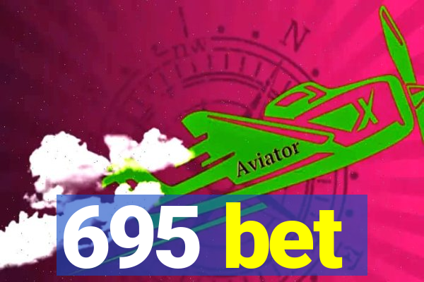 695 bet